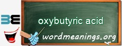 WordMeaning blackboard for oxybutyric acid